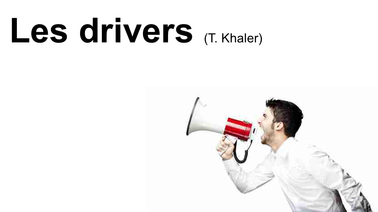 Les drivers (T. Khaler) Thaler