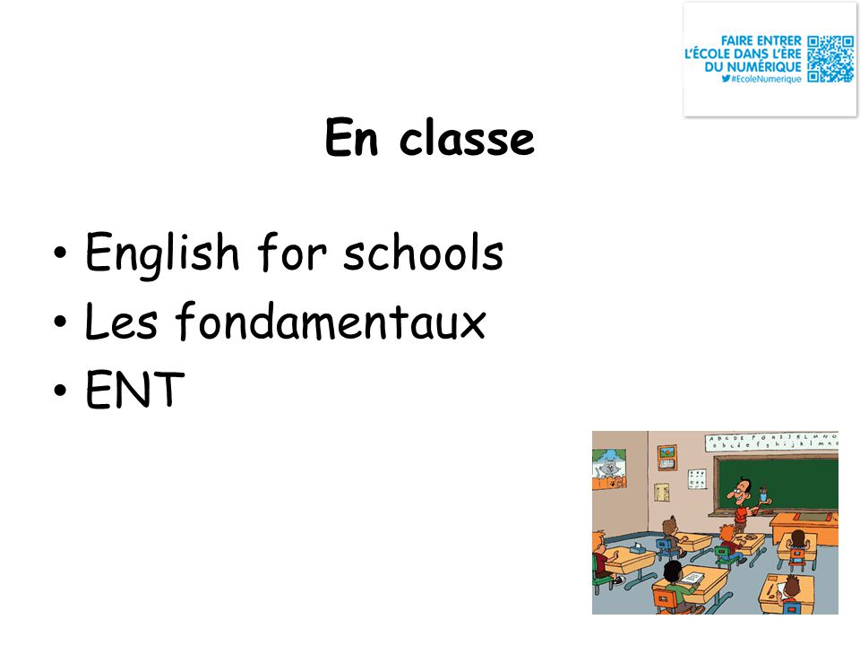 En classe English for schools Les fondamentaux ENT