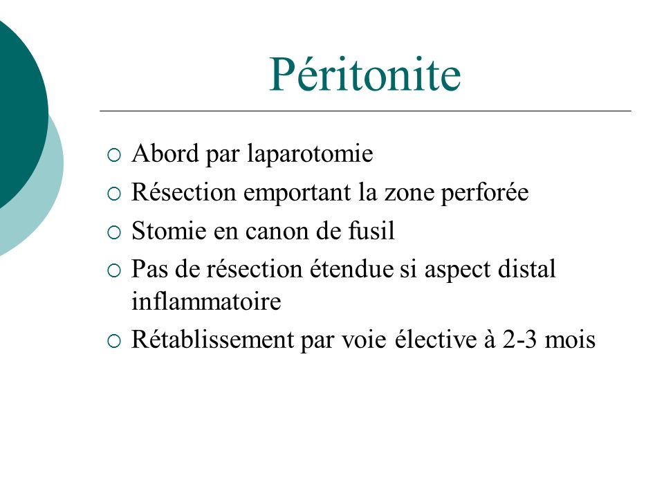 Péritonite Abord par laparotomie Résection emportant la zone perforée