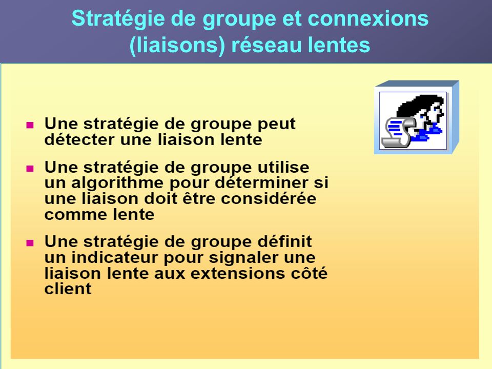 Stratégie de groupe et connexions (liaisons) réseau lentes