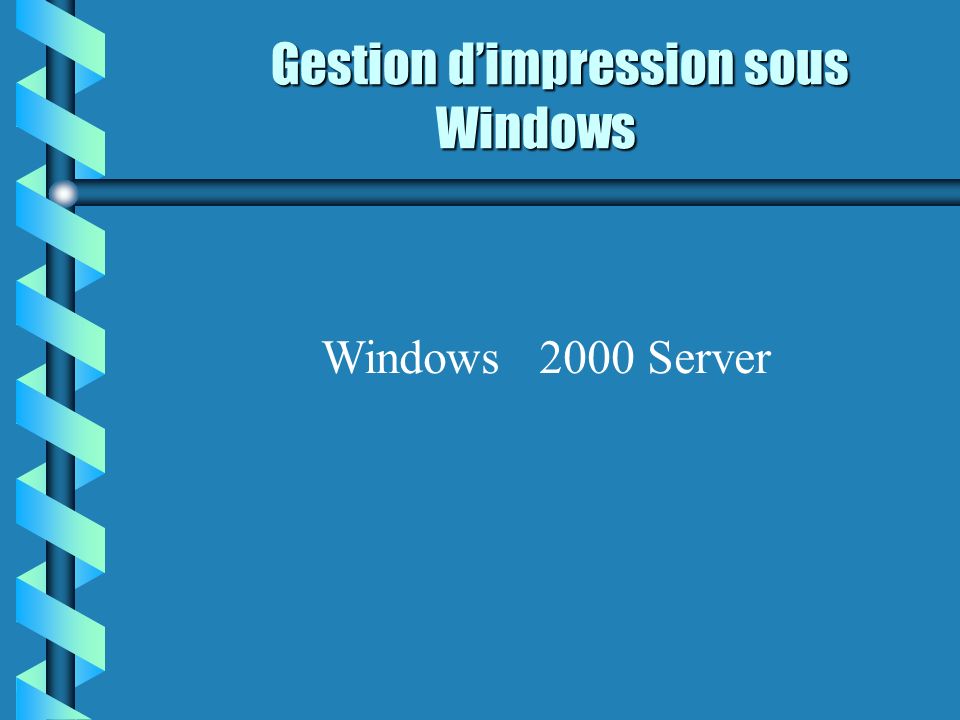 Gestion d’impression sous Windows