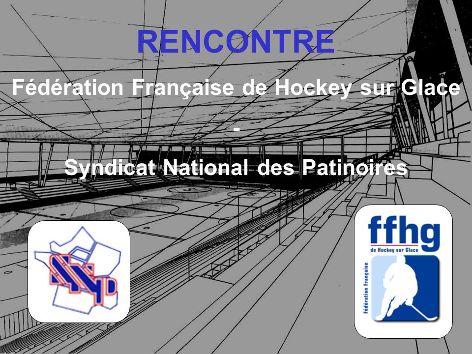 RENCONTRE Fédération Française de Hockey sur Glace -