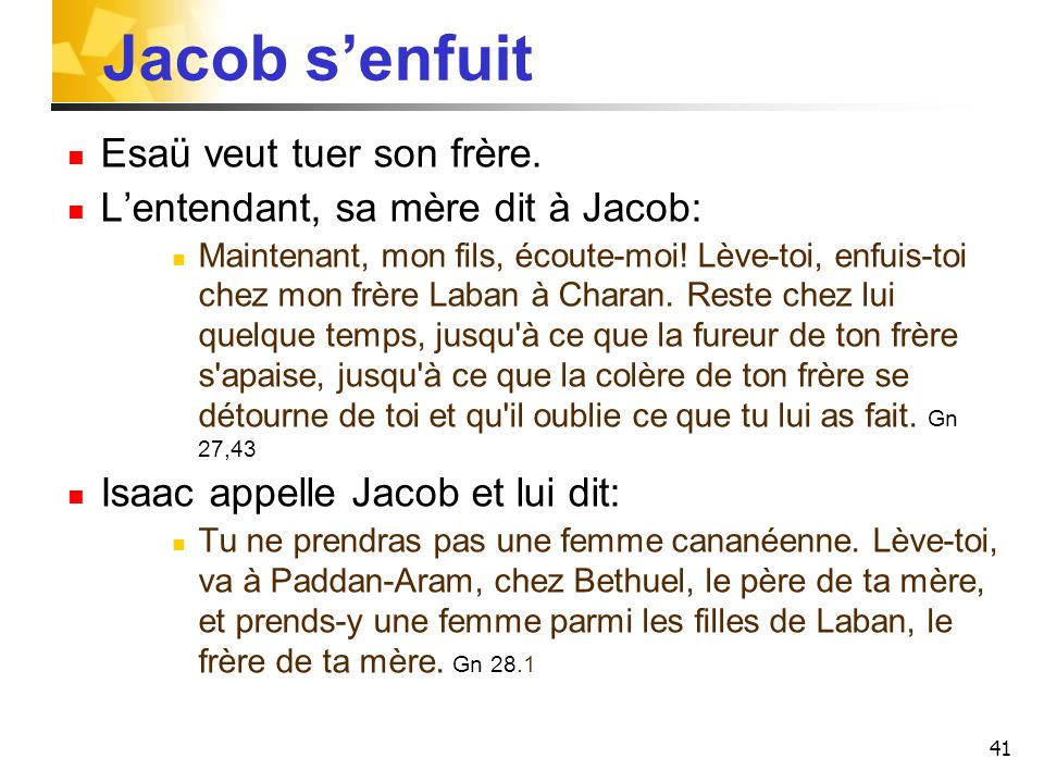 Jacob s’enfuit Esaü veut tuer son frère.