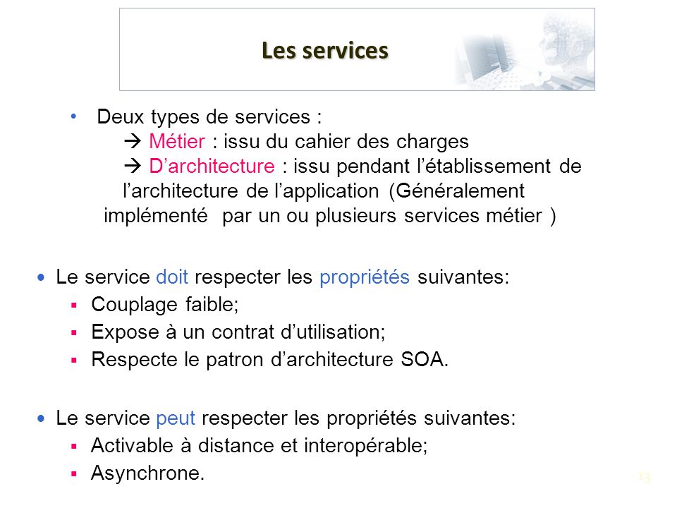 Les services Deux types de services :