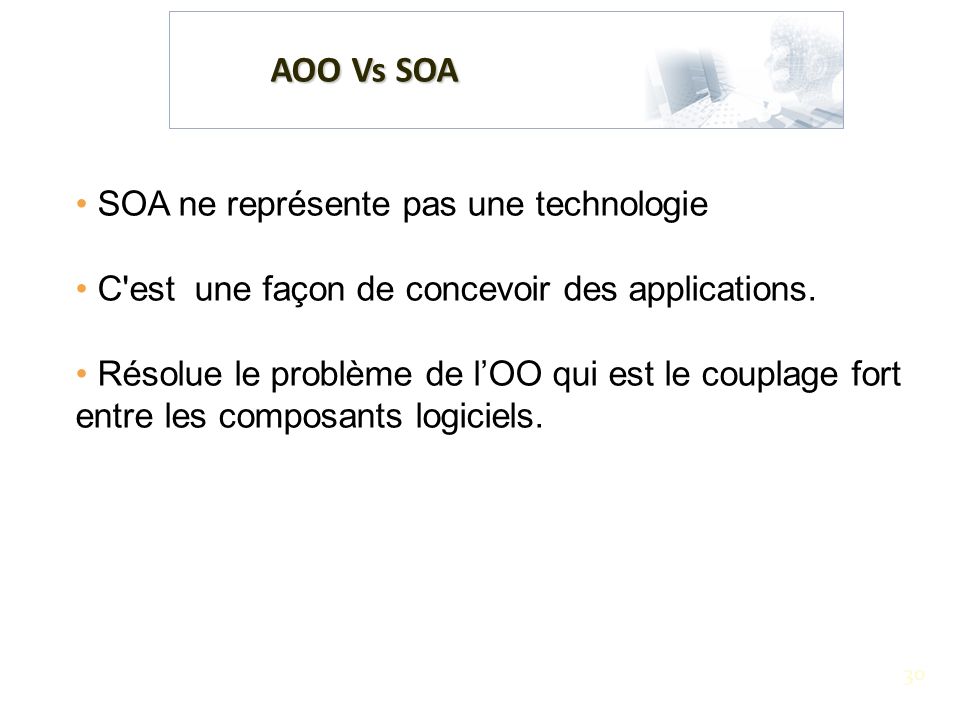 AOO Vs SOA SOA ne représente pas une technologie