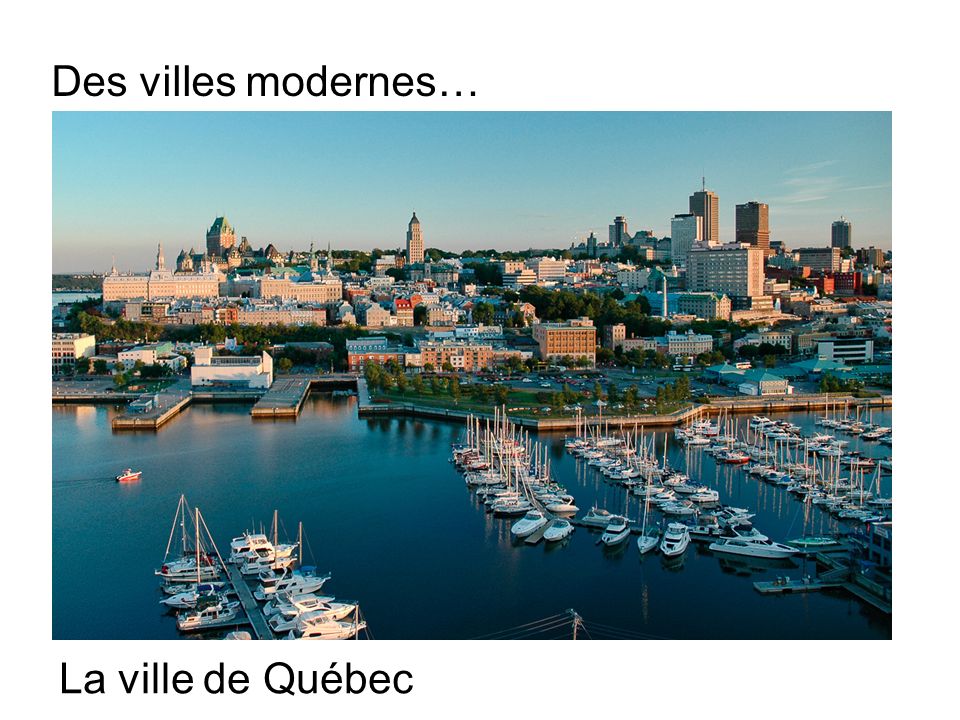 Des villes modernes… La ville de Québec