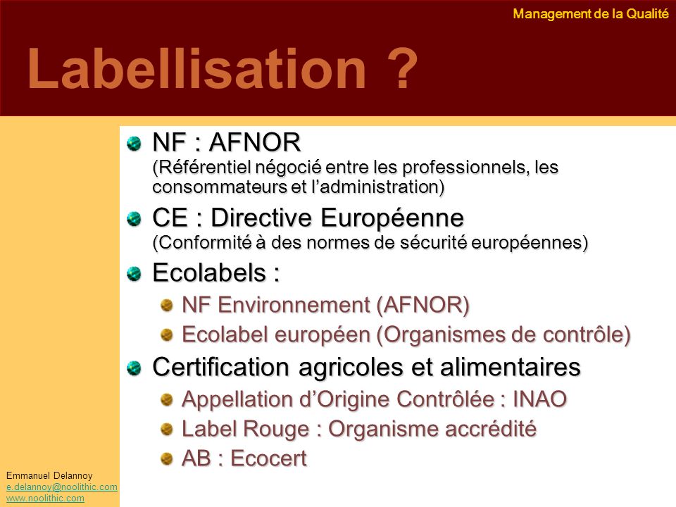 Labellisation NF : AFNOR (Référentiel négocié entre les professionnels, les consommateurs et l’administration)
