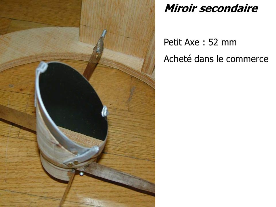 Miroir secondaire Petit Axe : 52 mm Acheté dans le commerce
