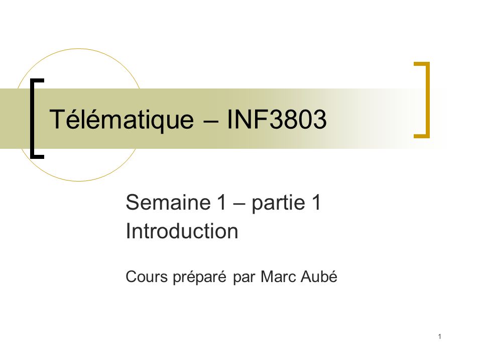 Semaine 1 – partie 1 Introduction Cours préparé par Marc Aubé