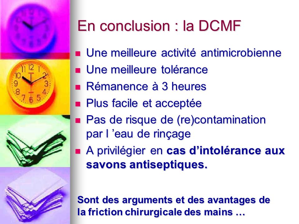 En conclusion : la DCMF Une meilleure activité antimicrobienne