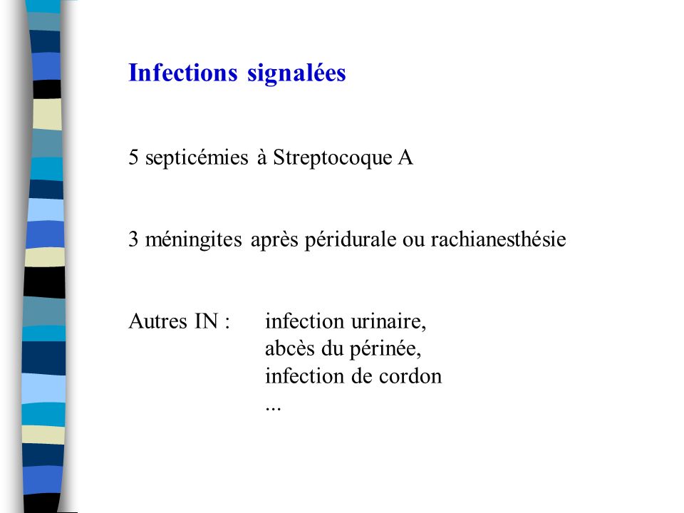 Infections signalées 5 septicémies à Streptocoque A