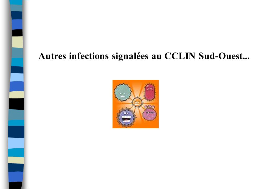 Autres infections signalées au CCLIN Sud-Ouest...