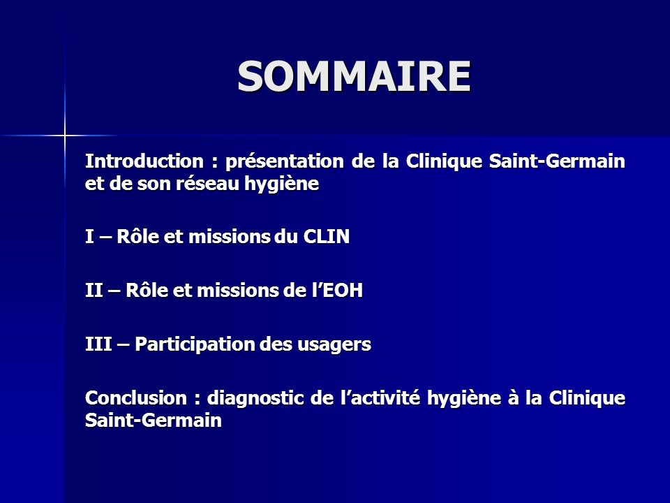 SOMMAIRE Introduction : présentation de la Clinique Saint-Germain et de son réseau hygiène. I – Rôle et missions du CLIN.
