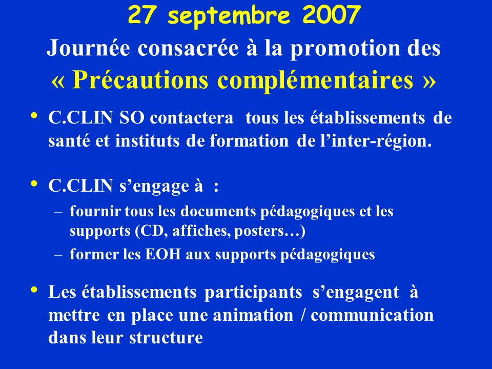 27 septembre 2007 Journée consacrée à la promotion des « Précautions complémentaires »