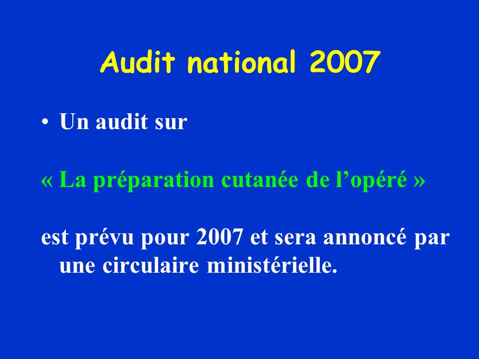 Audit national 2007 Un audit sur « La préparation cutanée de l’opéré »