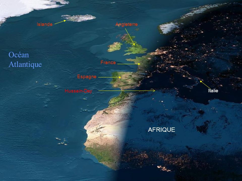 Océan Atlantique AFRIQUE Islande Angleterre France Espagne Hussein-Dey