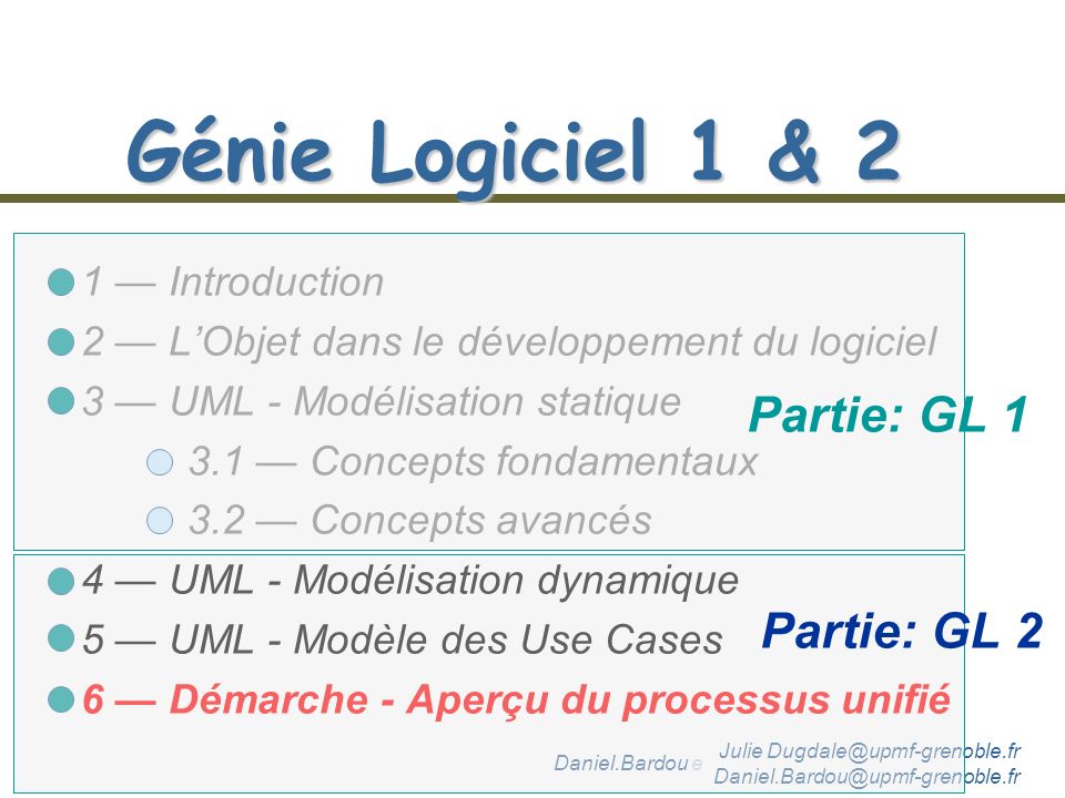 Génie Logiciel 1 & 2 Partie: GL 1 Partie: GL 2 1 — Introduction