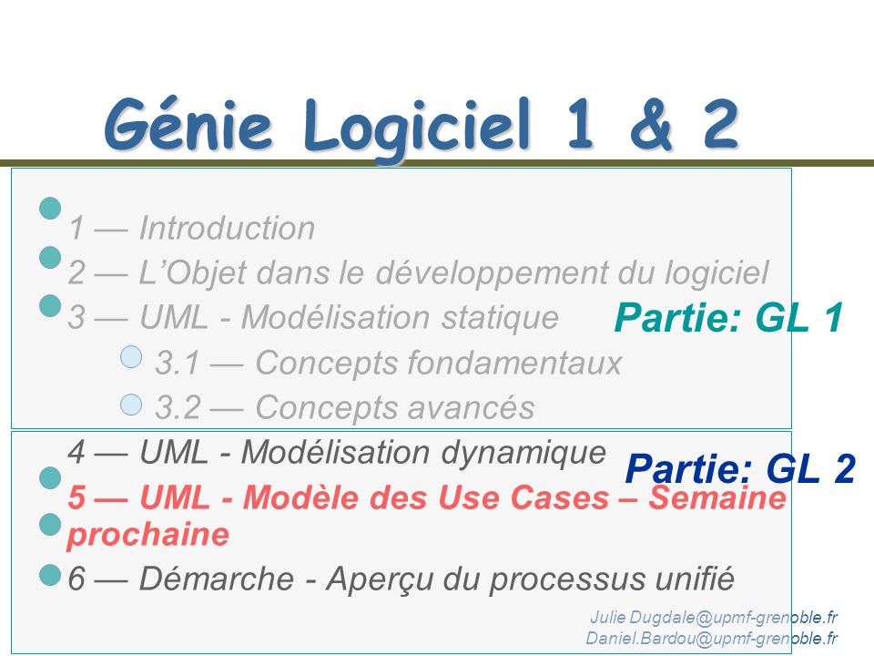 Génie Logiciel 1 & 2 Partie: GL 1 Partie: GL 2 1 — Introduction