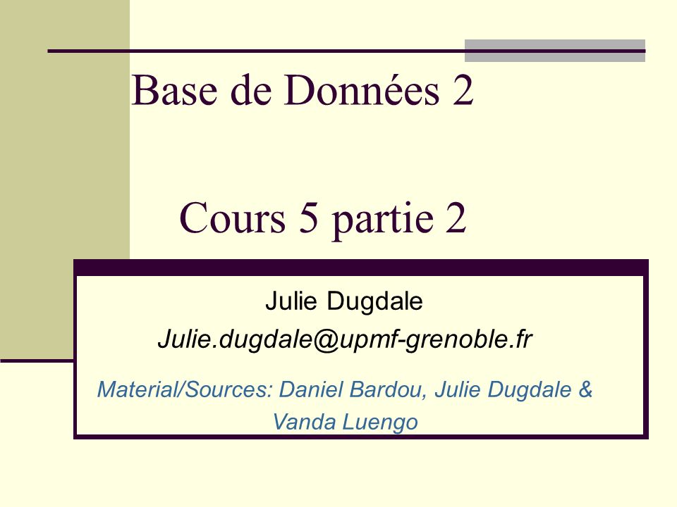 Material/Sources: Daniel Bardou, Julie Dugdale &