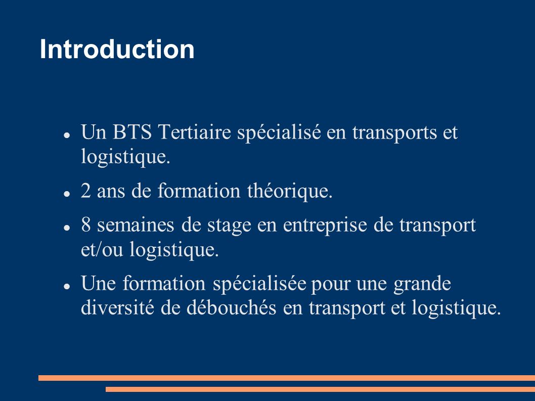 Introduction Un BTS Tertiaire spécialisé en transports et logistique.