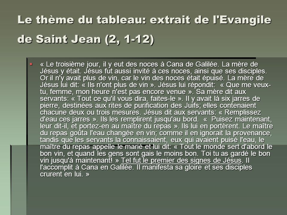 Le thème du tableau: extrait de l Evangile de Saint Jean (2, 1-12)