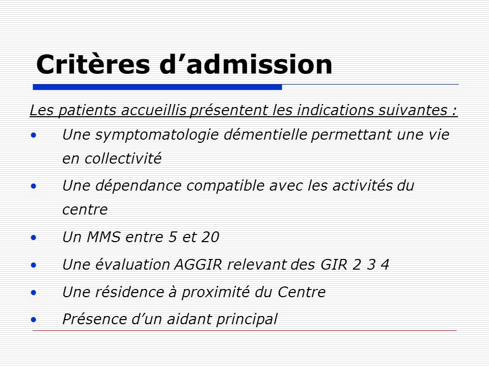 Critères d’admission Les patients accueillis présentent les indications suivantes :