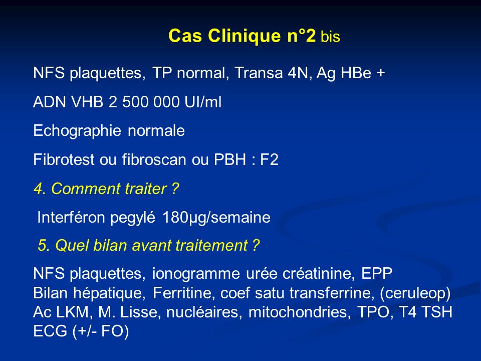 Cas Clinique n°2 bis NFS plaquettes, TP normal, Transa 4N, Ag HBe +