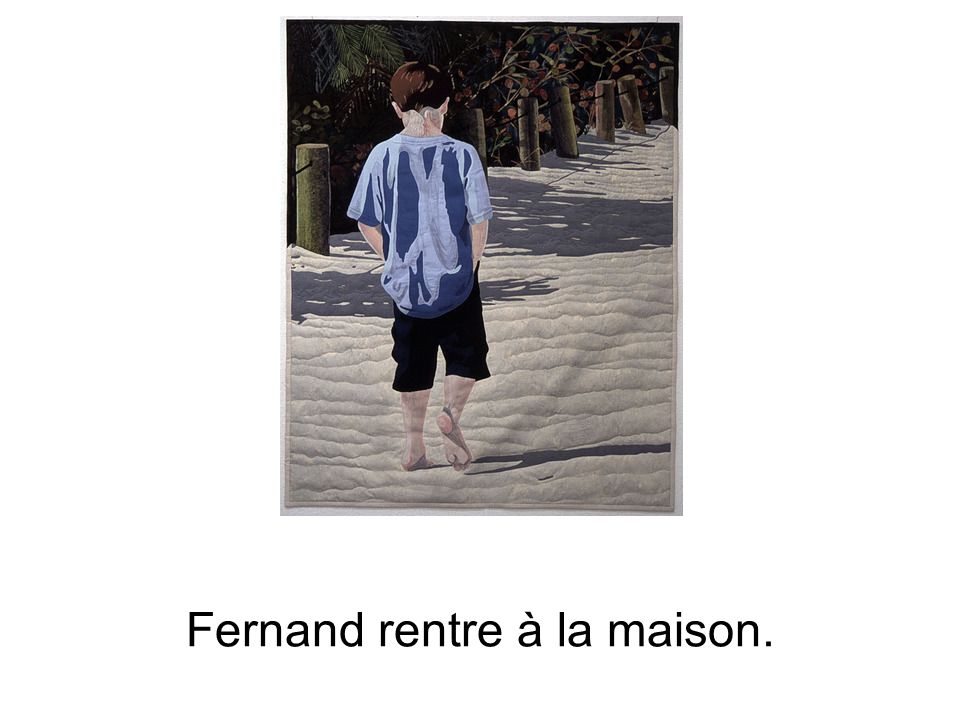 Fernand rentre à la maison.
