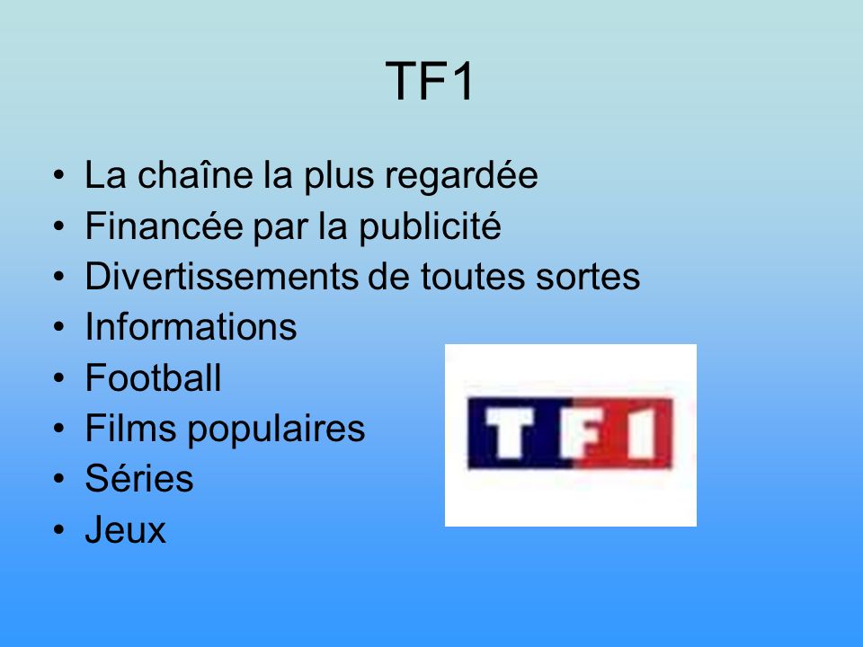 TF1 La chaîne la plus regardée Financée par la publicité