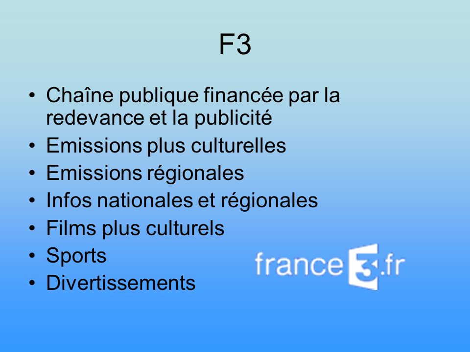 F3 Chaîne publique financée par la redevance et la publicité