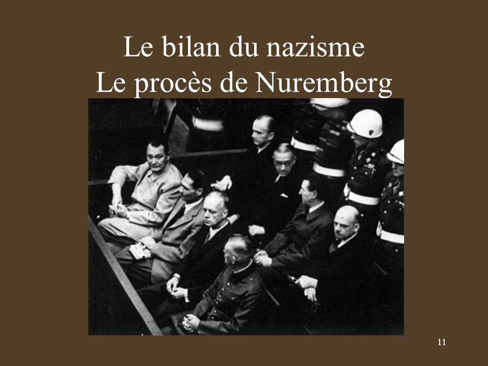 Le bilan du nazisme Le procès de Nuremberg