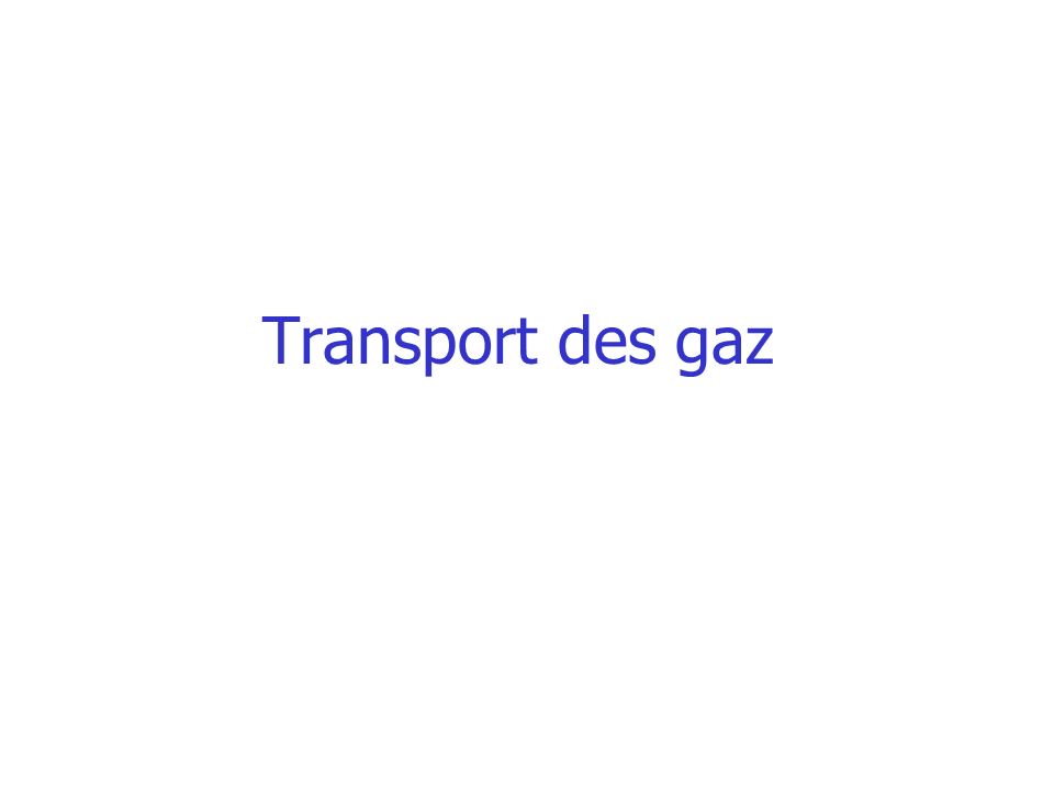 Transport des gaz