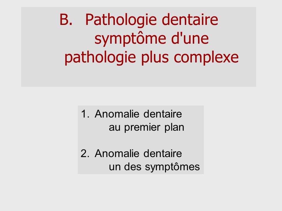 Pathologie dentaire symptôme d une pathologie plus complexe