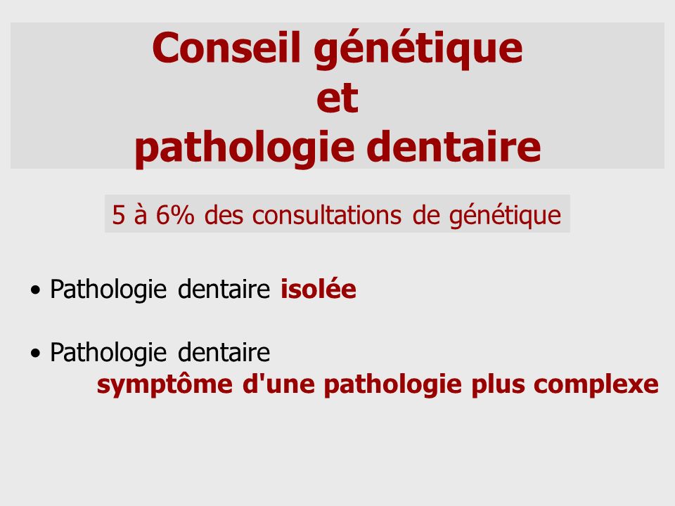 Conseil génétique et pathologie dentaire