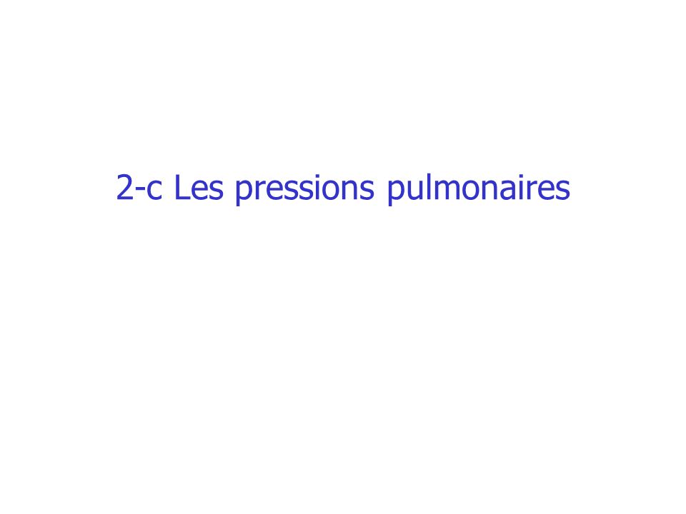 2-c Les pressions pulmonaires