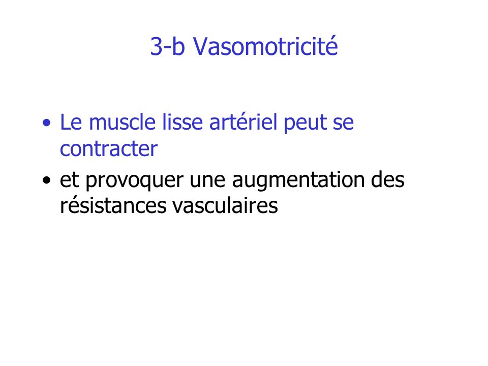 3-b Vasomotricité Le muscle lisse artériel peut se contracter