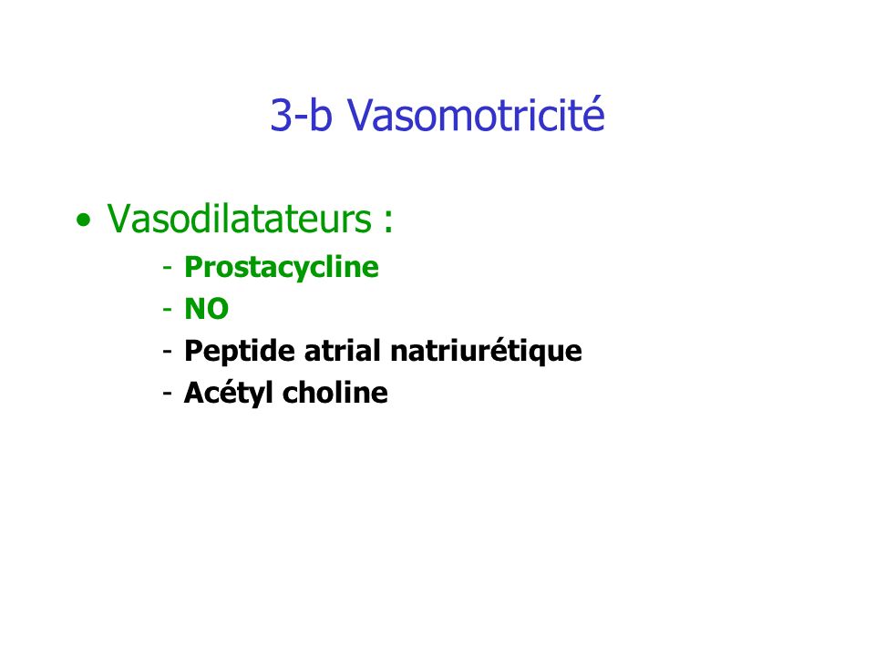 3-b Vasomotricité Vasodilatateurs : Prostacycline NO