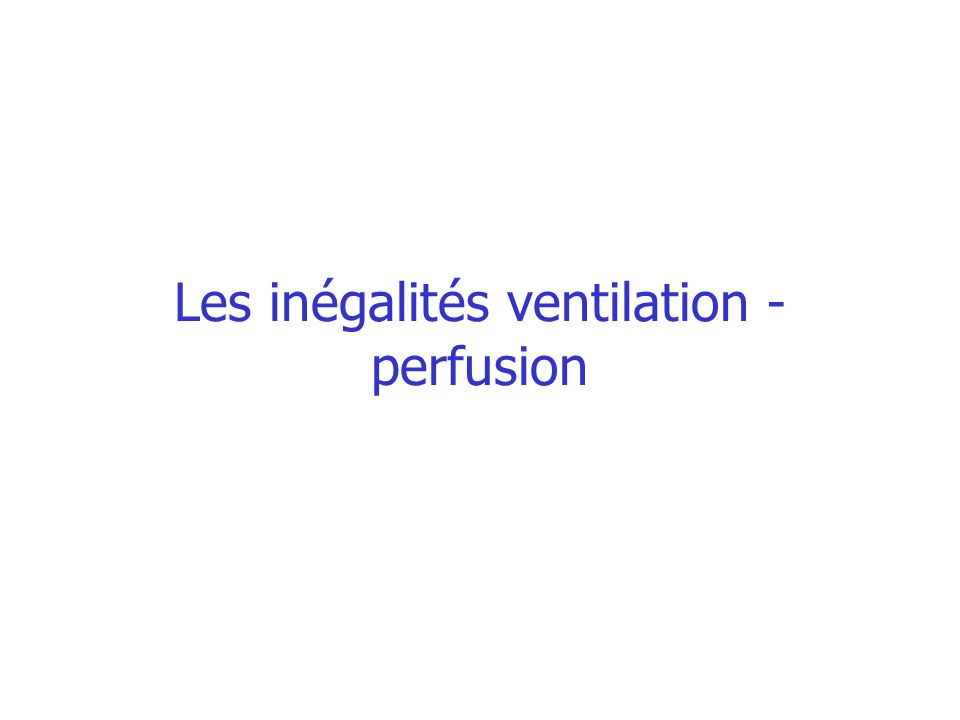 Les inégalités ventilation - perfusion