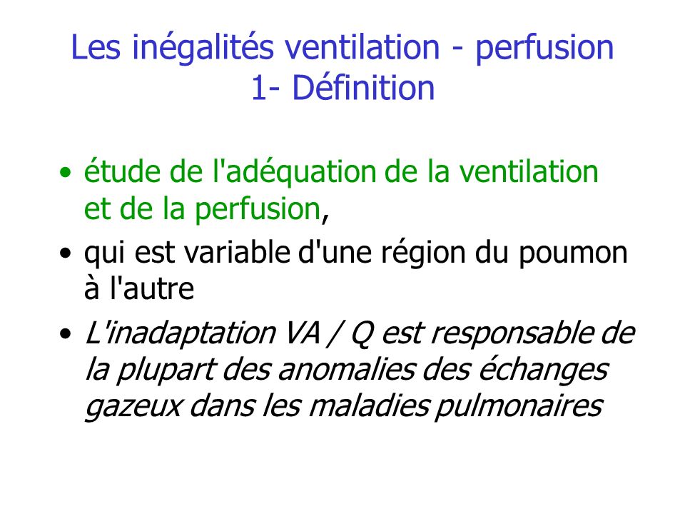 Les inégalités ventilation - perfusion 1- Définition