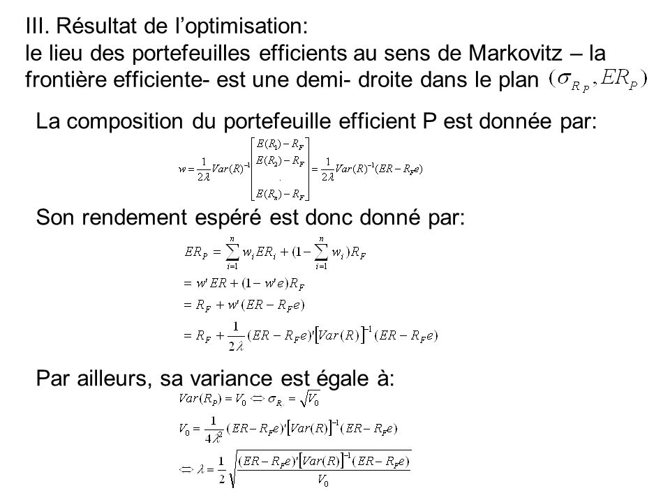 III. Résultat de l’optimisation: le lieu des portefeuilles efficients au sens de Markovitz – la frontière efficiente- est une demi- droite dans le plan