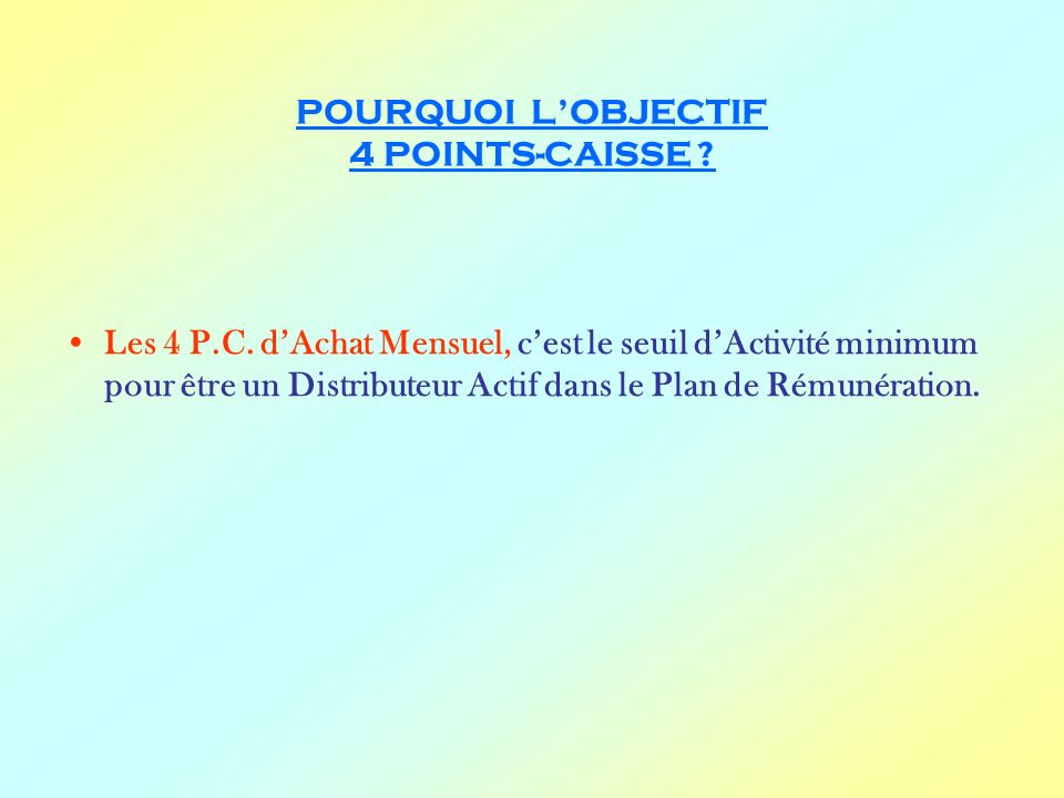 POURQUOI L’OBJECTIF 4 POINTS-CAISSE