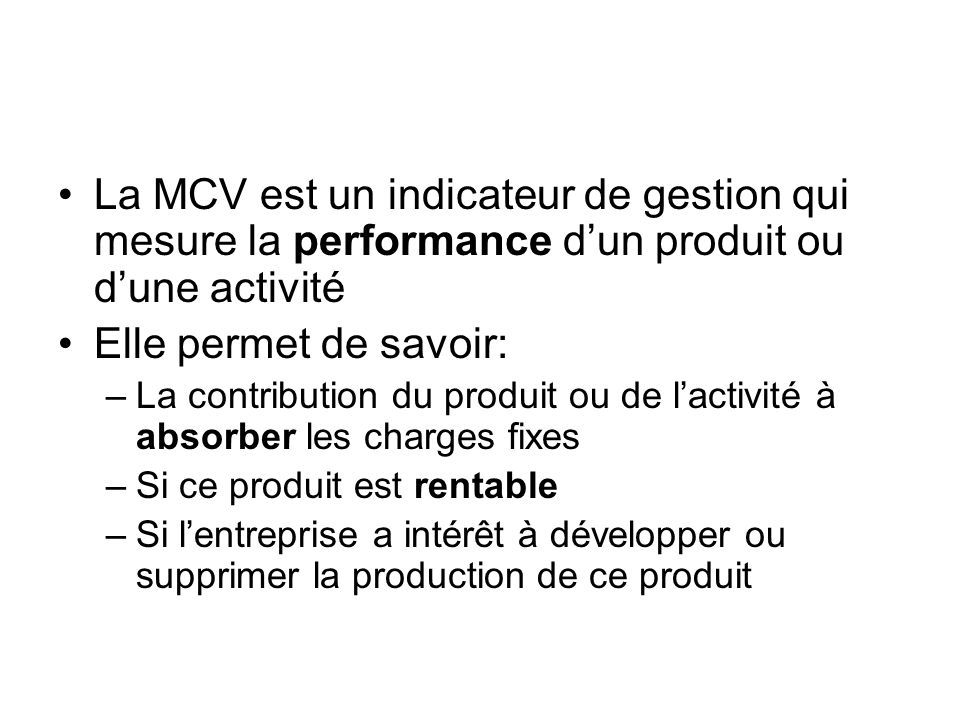 La MCV est un indicateur de gestion qui mesure la performance d’un produit ou d’une activité
