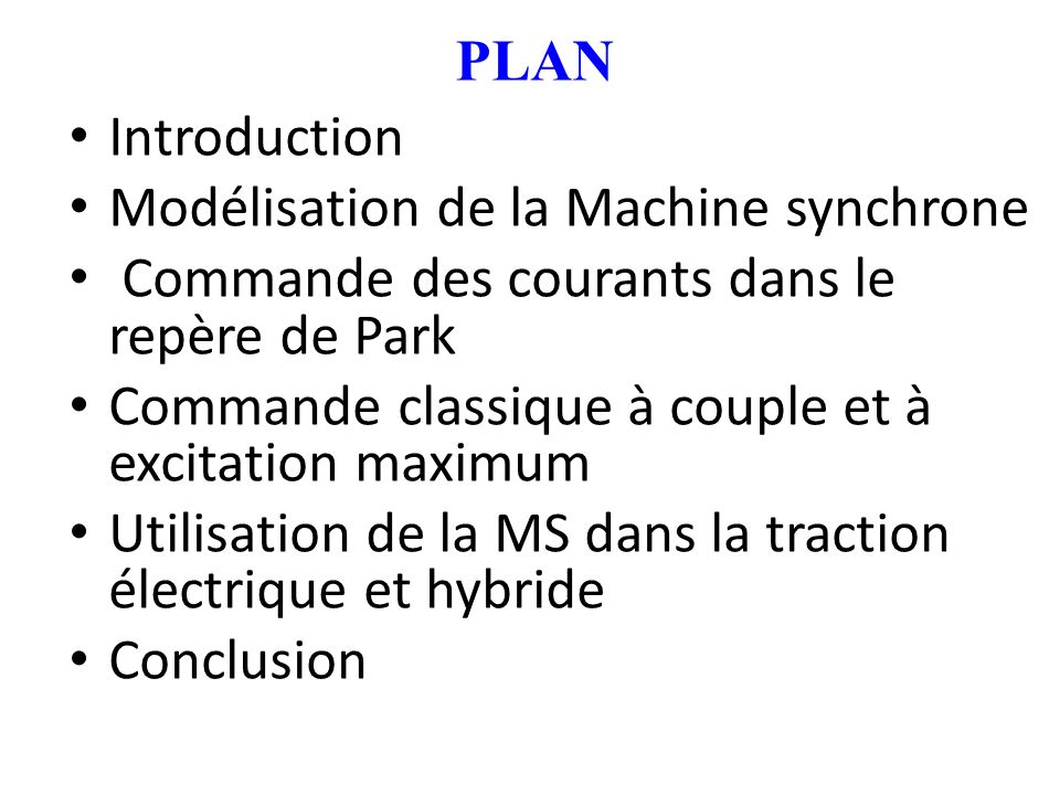 PLAN Introduction. Modélisation de la Machine synchrone. Commande des courants dans le repère de Park.