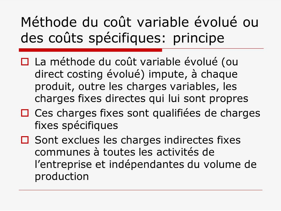 Méthode du coût variable évolué ou des coûts spécifiques: principe