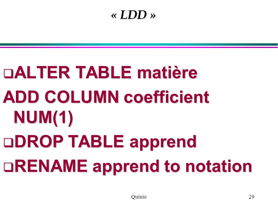ADD COLUMN coefficient NUM(1) DROP TABLE apprend