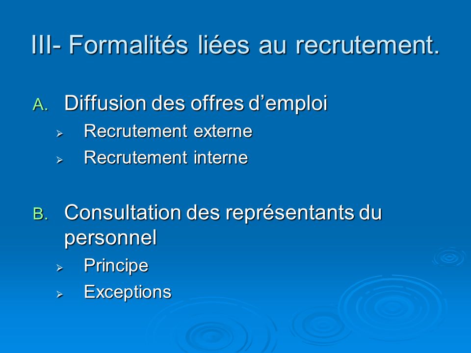 III- Formalités liées au recrutement.