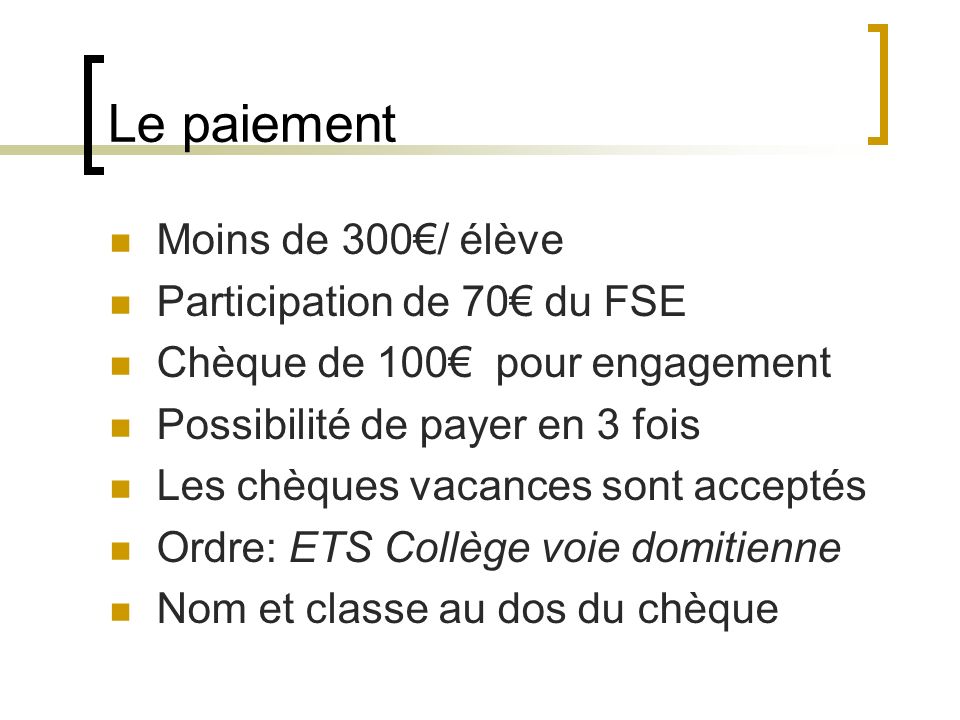 Le paiement Moins de 300€/ élève Participation de 70€ du FSE