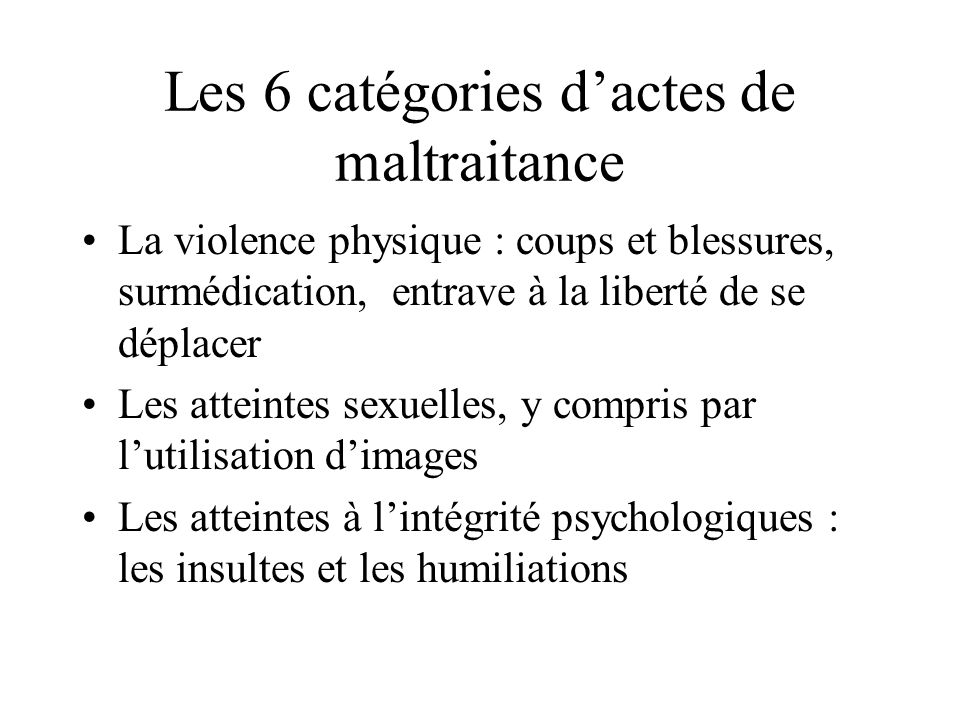 Les 6 catégories d’actes de maltraitance