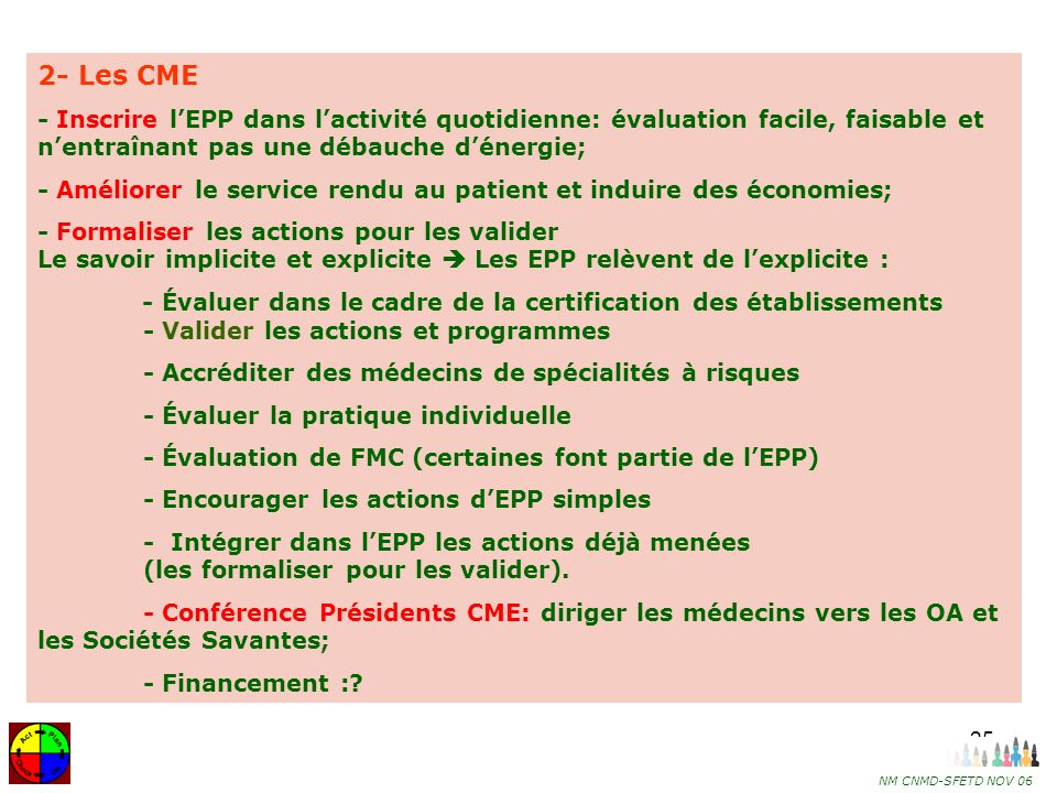 2- Les CME - Inscrire l’EPP dans l’activité quotidienne: évaluation facile, faisable et n’entraînant pas une débauche d’énergie;