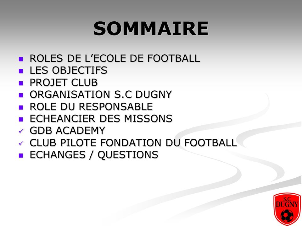 SOMMAIRE ROLES DE L’ECOLE DE FOOTBALL LES OBJECTIFS PROJET CLUB